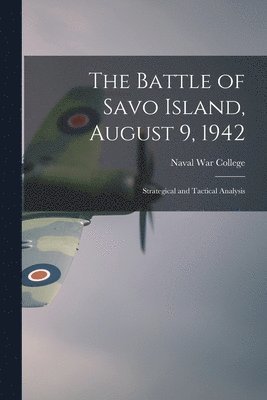 bokomslag The Battle of Savo Island, August 9, 1942