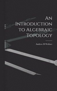 bokomslag An Introduction to Algebraic Topology