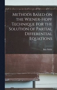 bokomslag Methods Based on the Wiener-Hopf Technique for the Solution of Partial Differential Equations