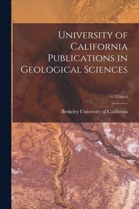 bokomslag University of California Publications in Geological Sciences; v.32;no.6
