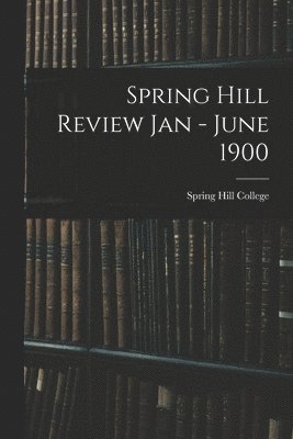 Spring Hill Review Jan - June 1900 1