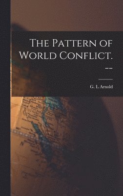 bokomslag The Pattern of World Conflict. --