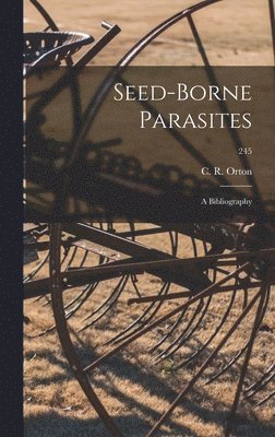 Seed-borne Parasites: a Bibliography; 245 1