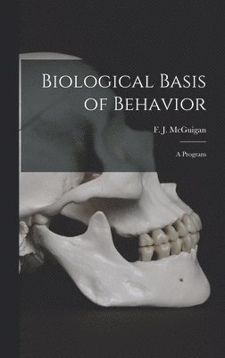 Biological Basis of Behavior; a Program 1