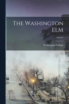 The Washington ELM; 1934-37 1