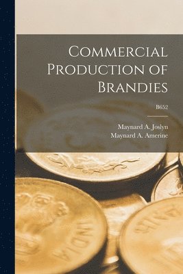 Commercial Production of Brandies; B652 1