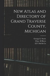 bokomslag New Atlas and Directory of Grand Traverse County, Michigan