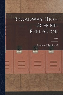 bokomslag Broadway High School Reflector; 1944