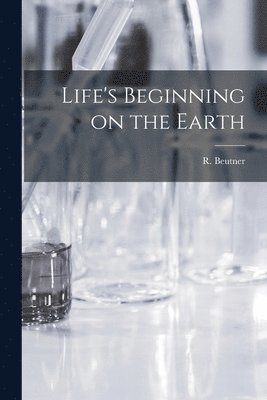 Life's Beginning on the Earth 1