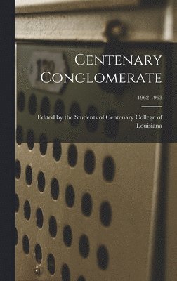 bokomslag Centenary Conglomerate; 1962-1963