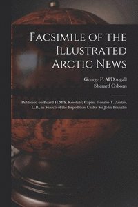 bokomslag Facsimile of the Illustrated Arctic News [microform]