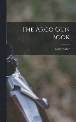 bokomslag The Arco Gun Book