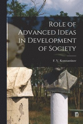 bokomslag Role of Advanced Ideas in Development of Society