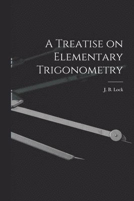 Treatise on Elementary Trigonometry [microform]