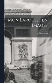 bokomslag Mon Larousse En Images