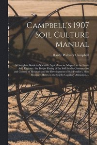 bokomslag Campbell's 1907 Soil Culture Manual
