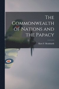 bokomslag The Commonwealth of Nations and the Papacy