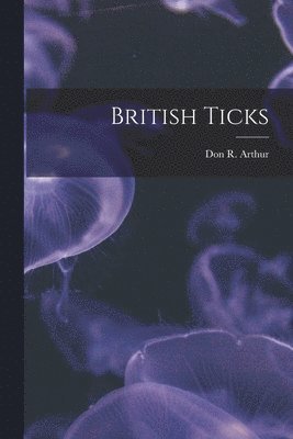 bokomslag British Ticks