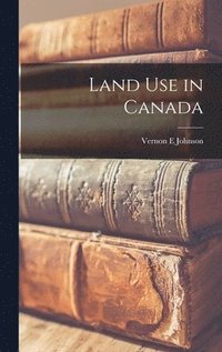 bokomslag Land Use in Canada