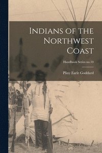 bokomslag Indians of the Northwest Coast; Handbook Series no.10