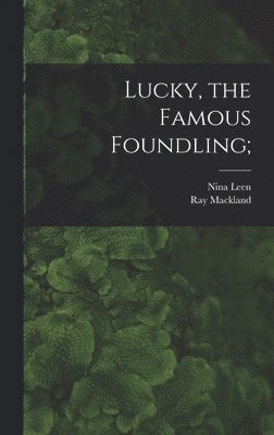 Lucky, the Famous Foundling; 1