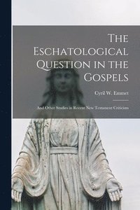bokomslag The Eschatological Question in the Gospels