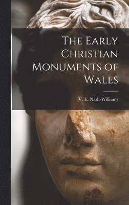 bokomslag The Early Christian Monuments of Wales