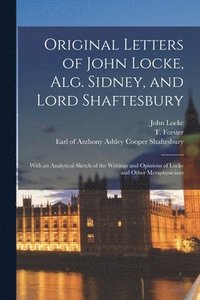 bokomslag Original Letters of John Locke, Alg. Sidney, and Lord Shaftesbury