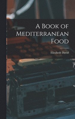 bokomslag A Book of Mediterranean Food