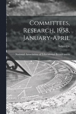 Committees, Research, 1958, January-April 1