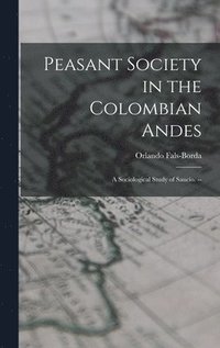 bokomslag Peasant Society in the Colombian Andes