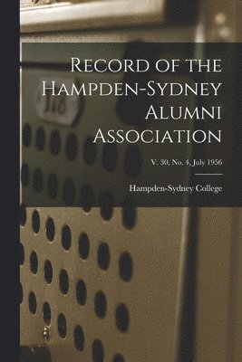 bokomslag Record of the Hampden-Sydney Alumni Association; v. 30, no. 4, July 1956