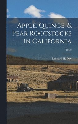 Apple, Quince, & Pear Rootstocks in California; B700 1