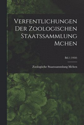 Verfentlichungen Der Zoologischen Staatssammlung Mchen; Bd.1 (1950) 1