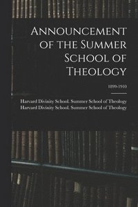 bokomslag Announcement of the Summer School of Theology; 1899-1910