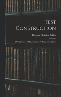 bokomslag Test Construction; Development and Interpretation of Achievement Tests