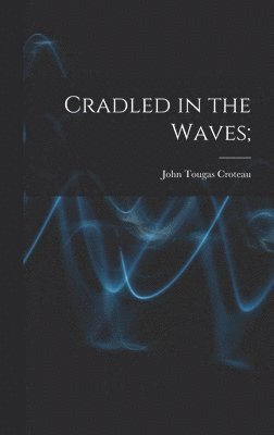 Cradled in the Waves; 1