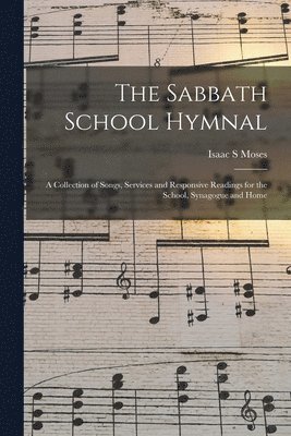 Isaac S Moses, Isaac S. Moses - Sabbath School Hymnal, Häftad