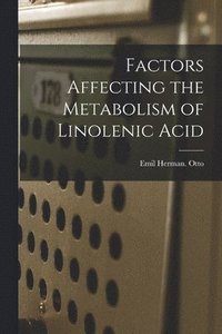 bokomslag Factors Affecting the Metabolism of Linolenic Acid