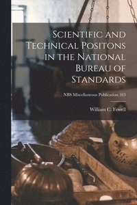 bokomslag Scientific and Technical Positons in the National Bureau of Standards; NBS Miscellaneous Publication 163
