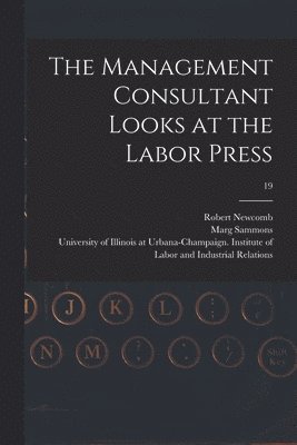 The Management Consultant Looks at the Labor Press; 19 1