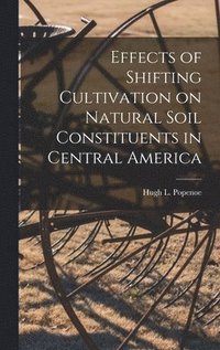 bokomslag Effects of Shifting Cultivation on Natural Soil Constituents in Central America