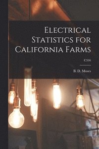 bokomslag Electrical Statistics for California Farms; C316