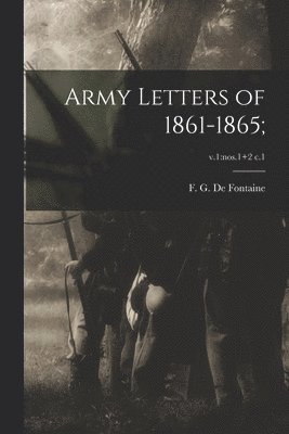 Army Letters of 1861-1865;; v.1 1