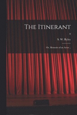 bokomslag Itinerant; or, Memoirs of an Actor ..; 8