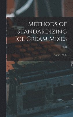 Methods of Standardizing Ice Cream Mixes; C333 1