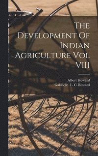 bokomslag The Development Of Indian Agriculture Vol VIII