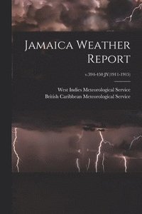 bokomslag Jamaica Weather Report; v.394-450 JY(1911-1915)