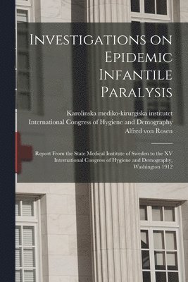 Investigations on Epidemic Infantile Paralysis 1