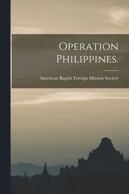 Operation Philippines. 1